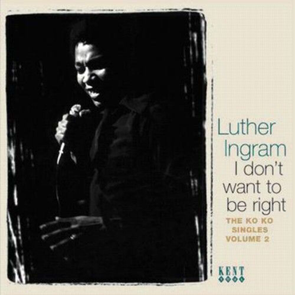 Luther Ingram - I Don't Want To Be Right: The Ko Ko Singles, Vol. 2  COMPACT